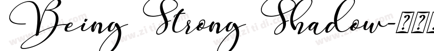 Being Strong Shadow字体转换